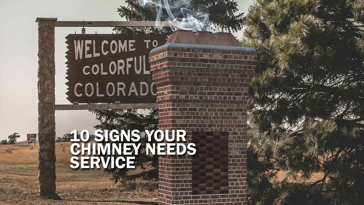 Top 10 Signs Your Colorado Home Needs Chimney Service